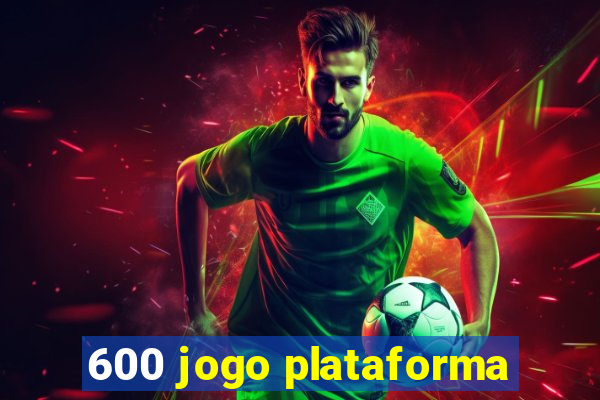 600 jogo plataforma